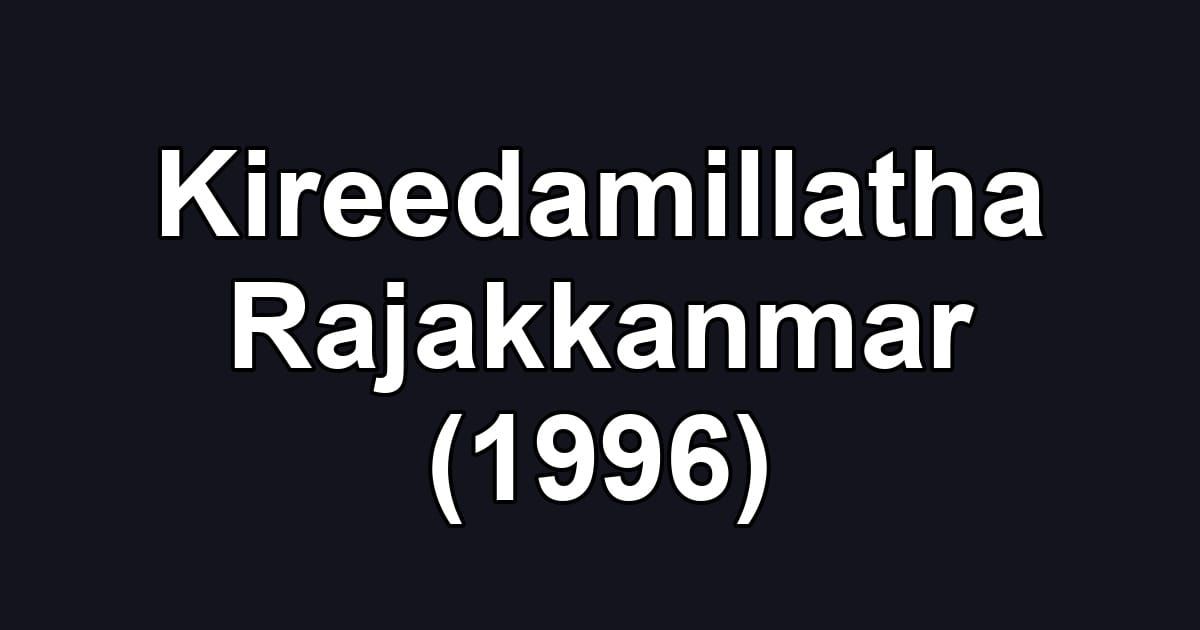 Kireedamillatha Rajakkanmar (1996)
