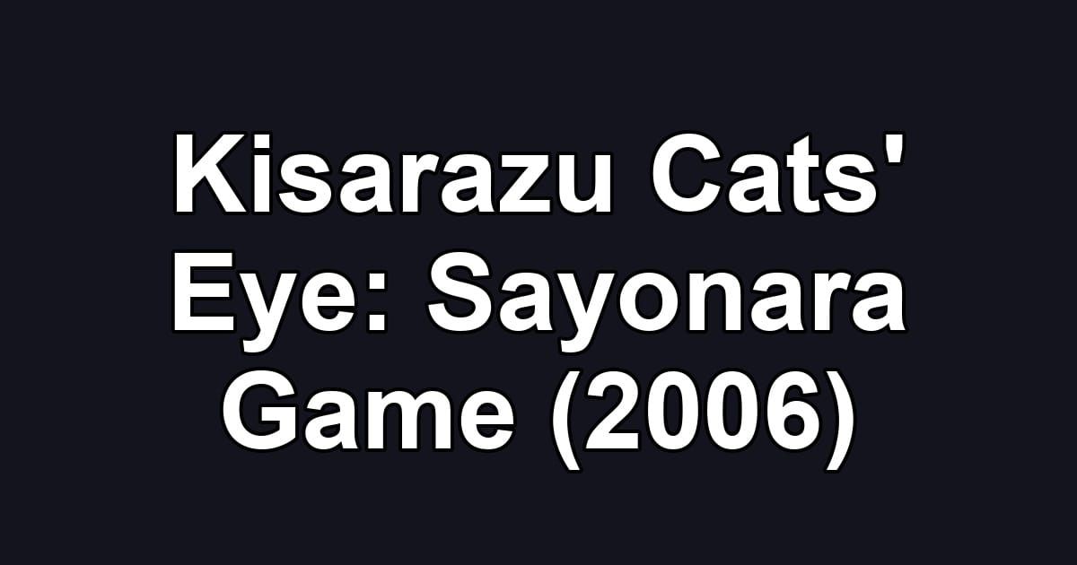 Kisarazu Cats' Eye: Sayonara Game (2006)