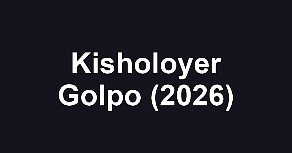 Kisholoyer Golpo (2026)