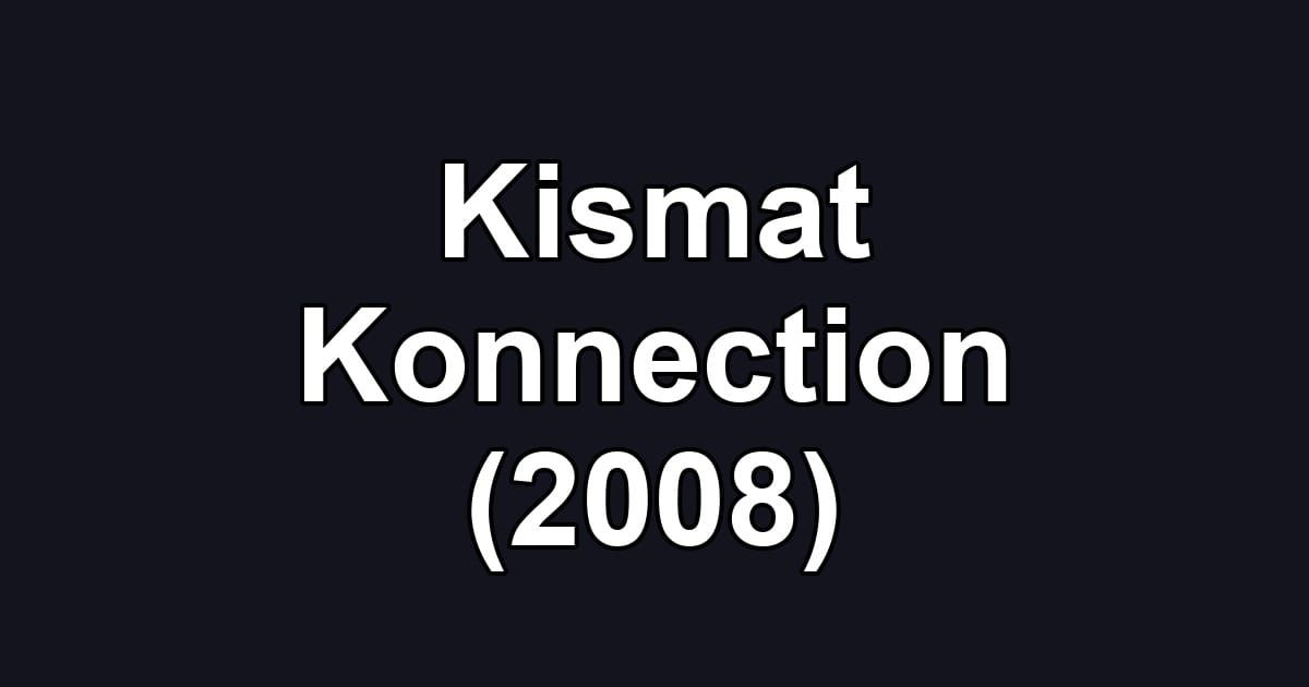 Kismat Konnection (2008)