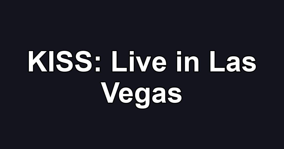 KISS: Live in Las Vegas
