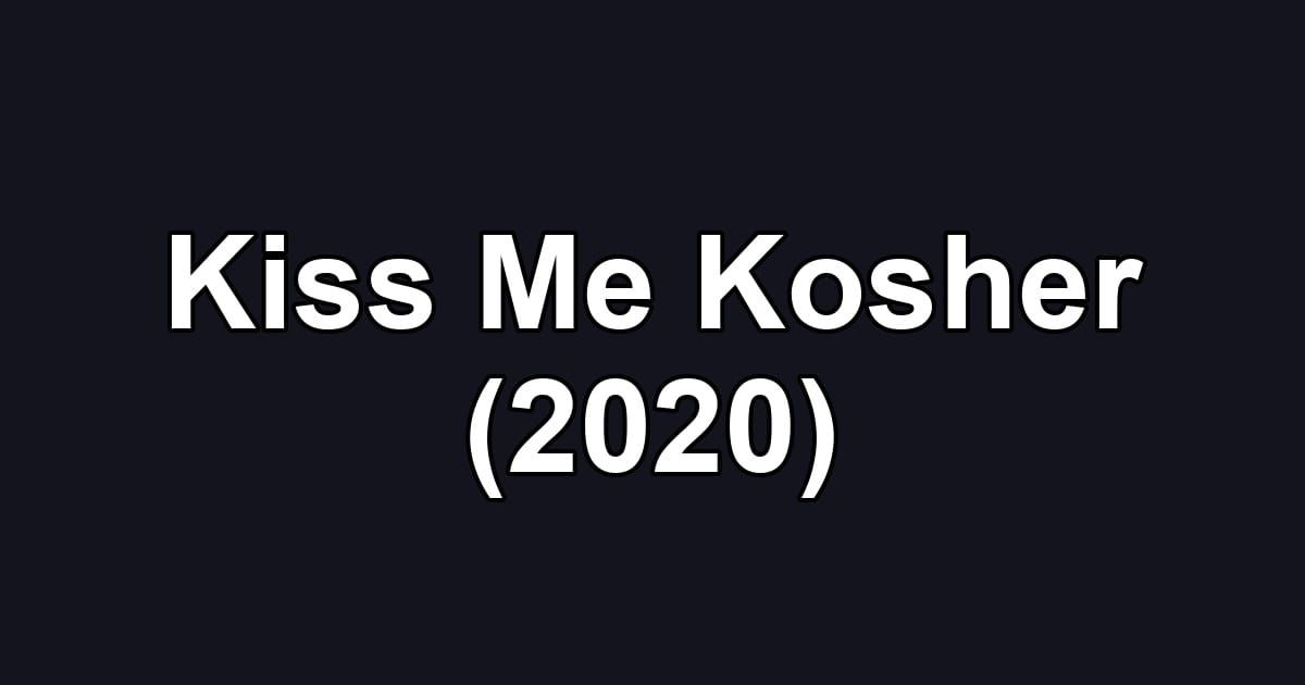 Kiss Me Kosher (2020)