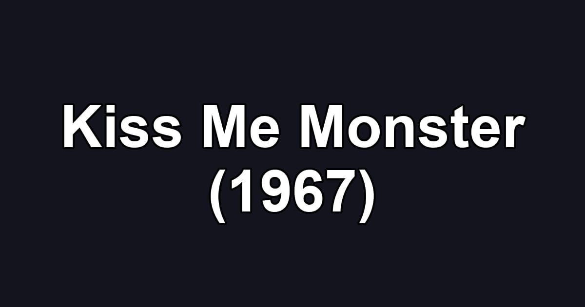 Kiss Me Monster (1967)