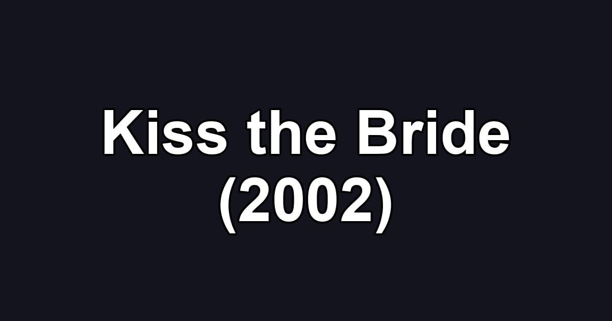 Kiss the Bride (2002)