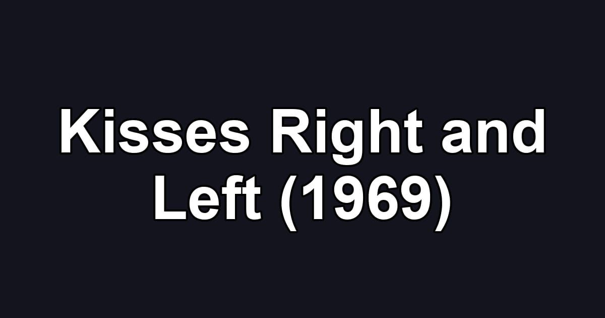 Kisses Right and Left (1969)