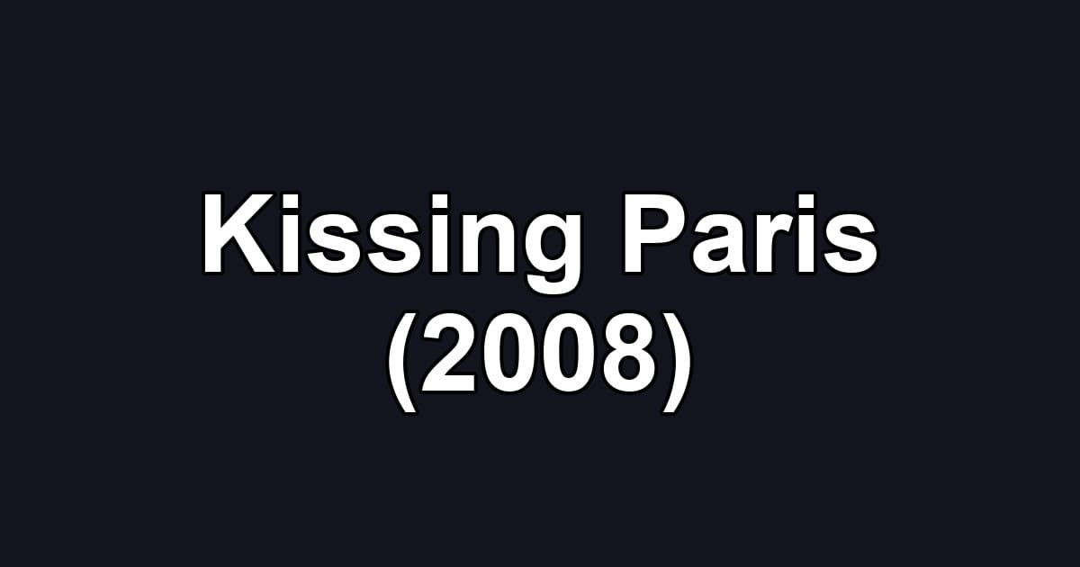 Kissing Paris (2008)