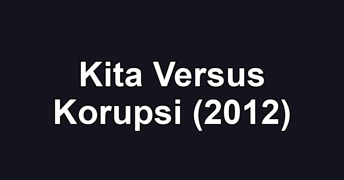 Kita Versus Korupsi (2012)