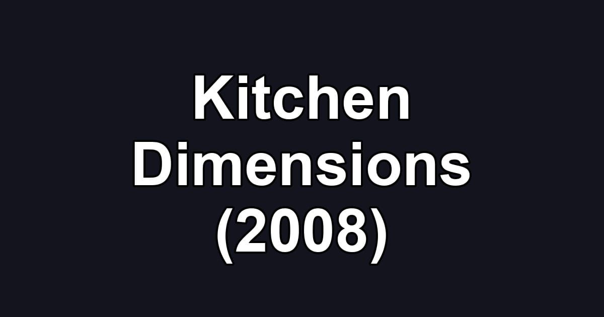 Kitchen Dimensions (2008)