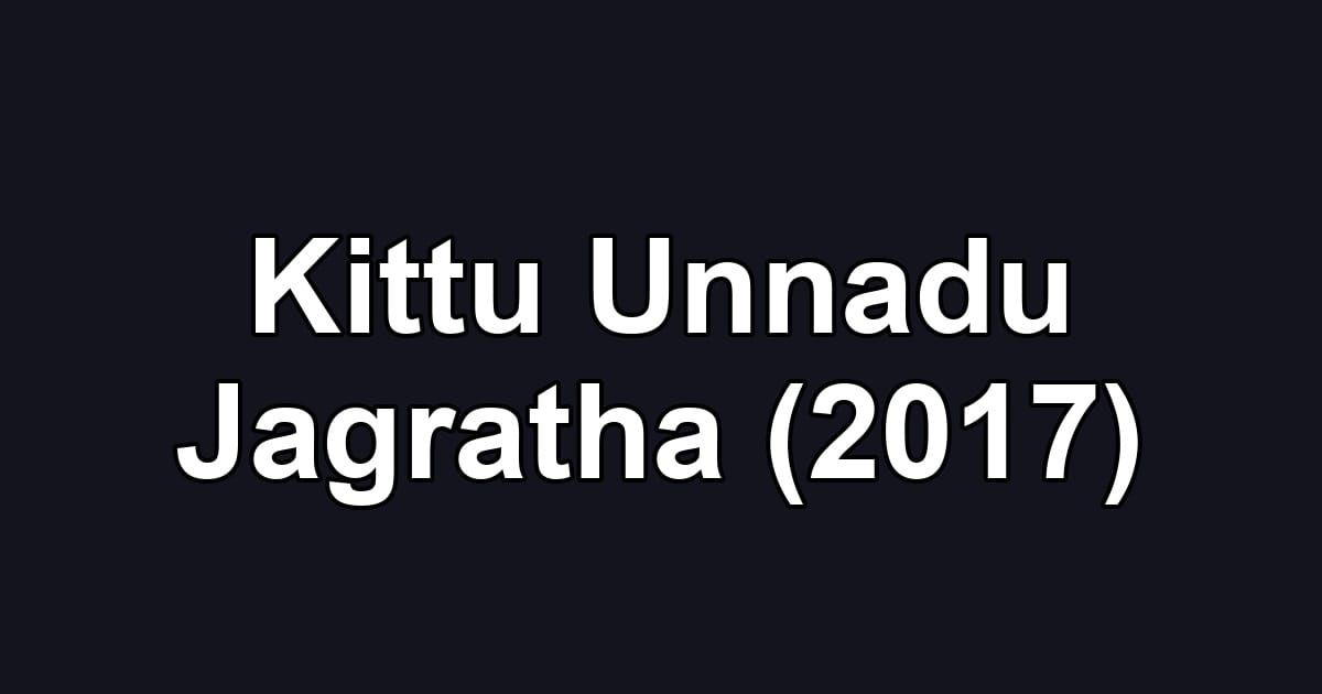 Kittu Unnadu Jagratha (2017)