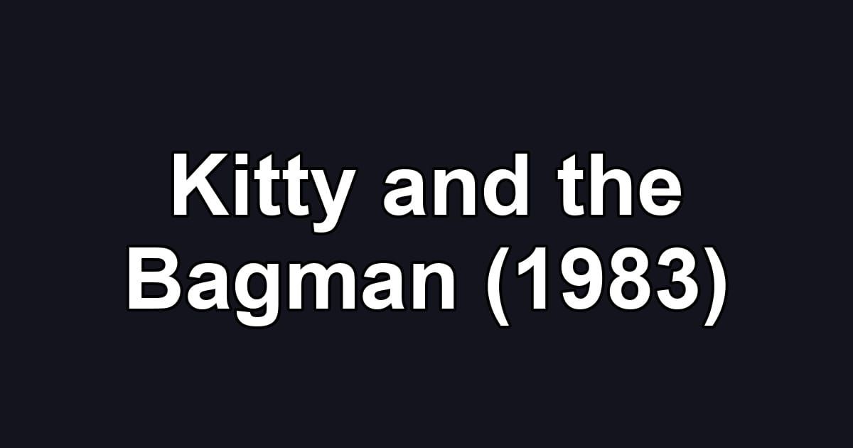 Kitty and the Bagman (1983)