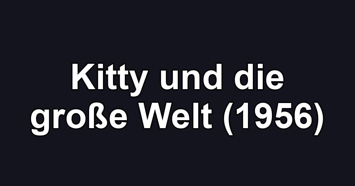Kitty und die große Welt (1956)