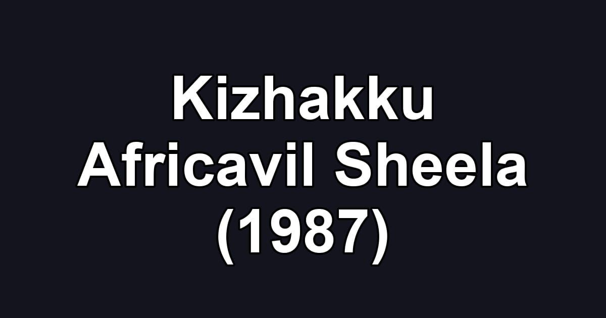Kizhakku Africavil Sheela (1987)
