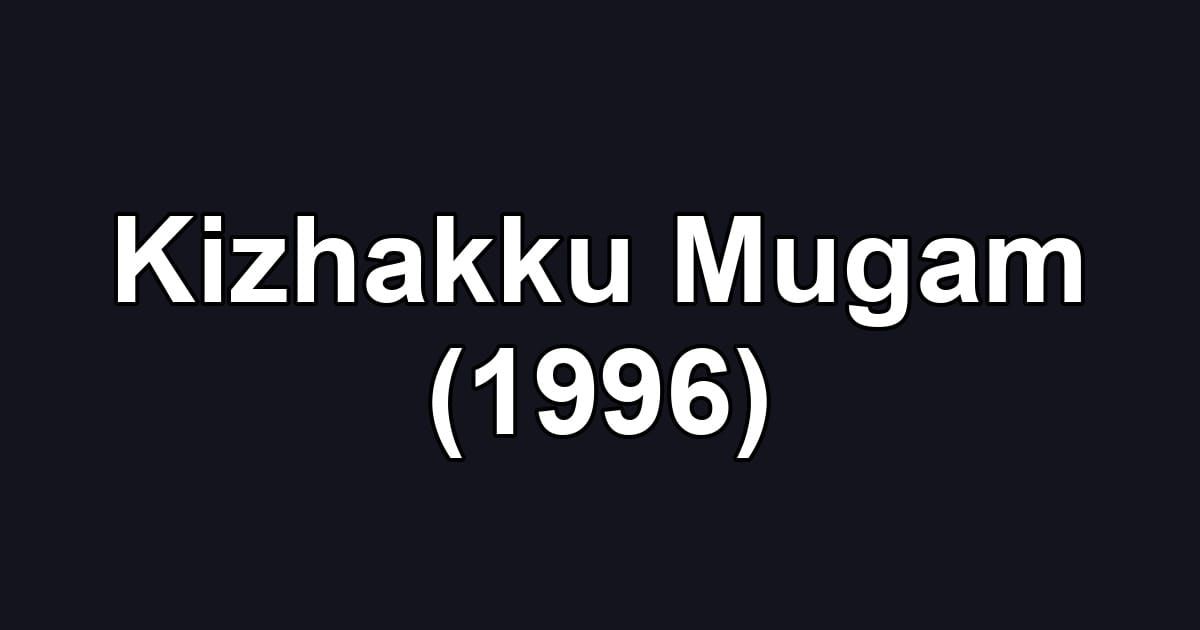 Kizhakku Mugam (1996)