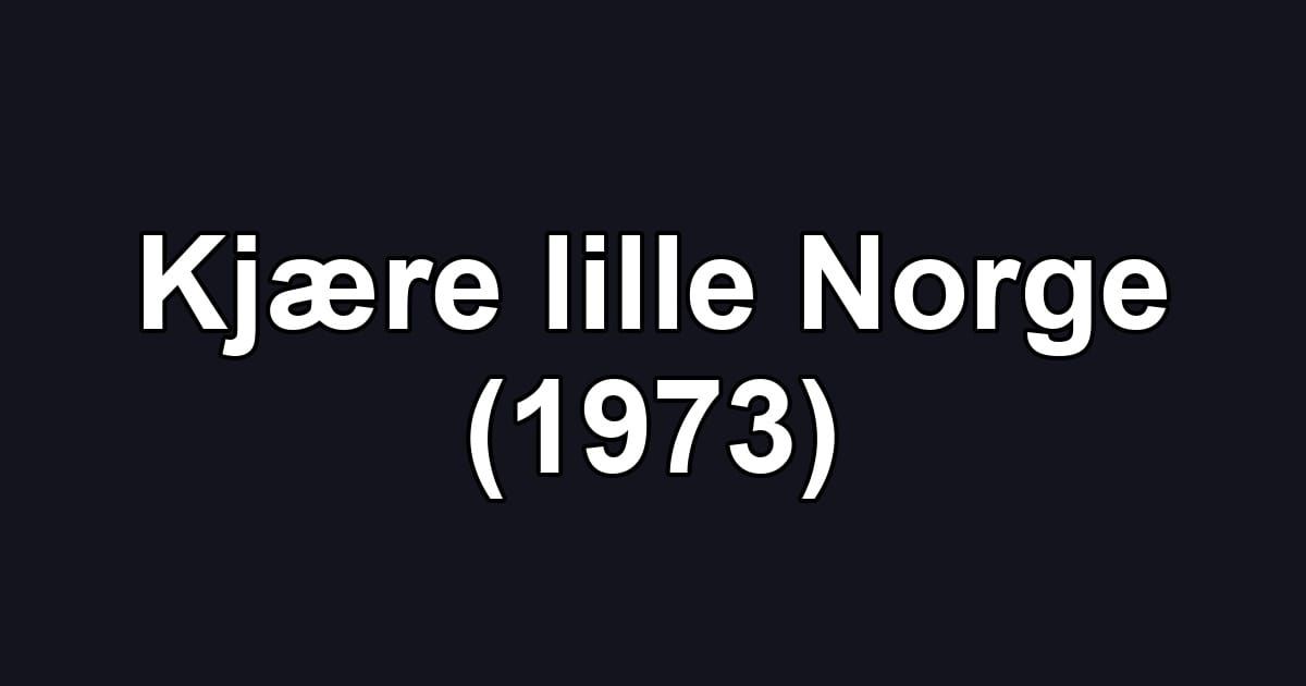 Kjære lille Norge (1973)