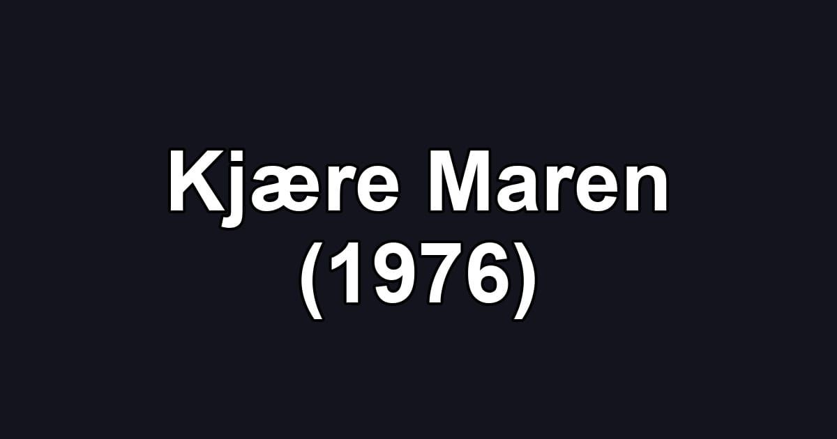 Kjære Maren (1976)