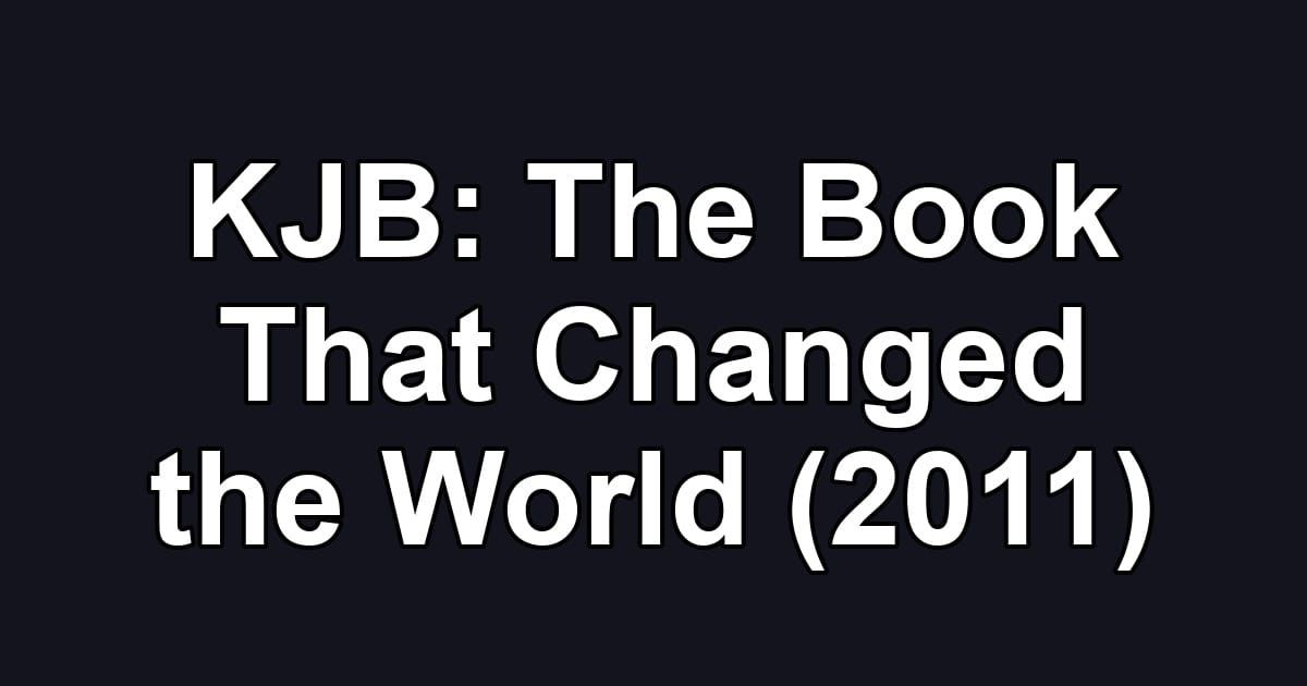 KJB: The Book That Changed the World (2011)