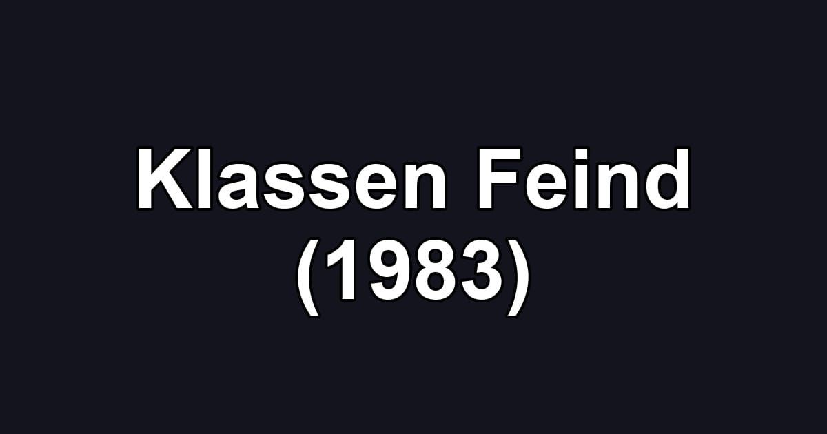 Klassen Feind (1983)
