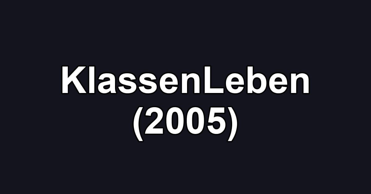 KlassenLeben (2005)