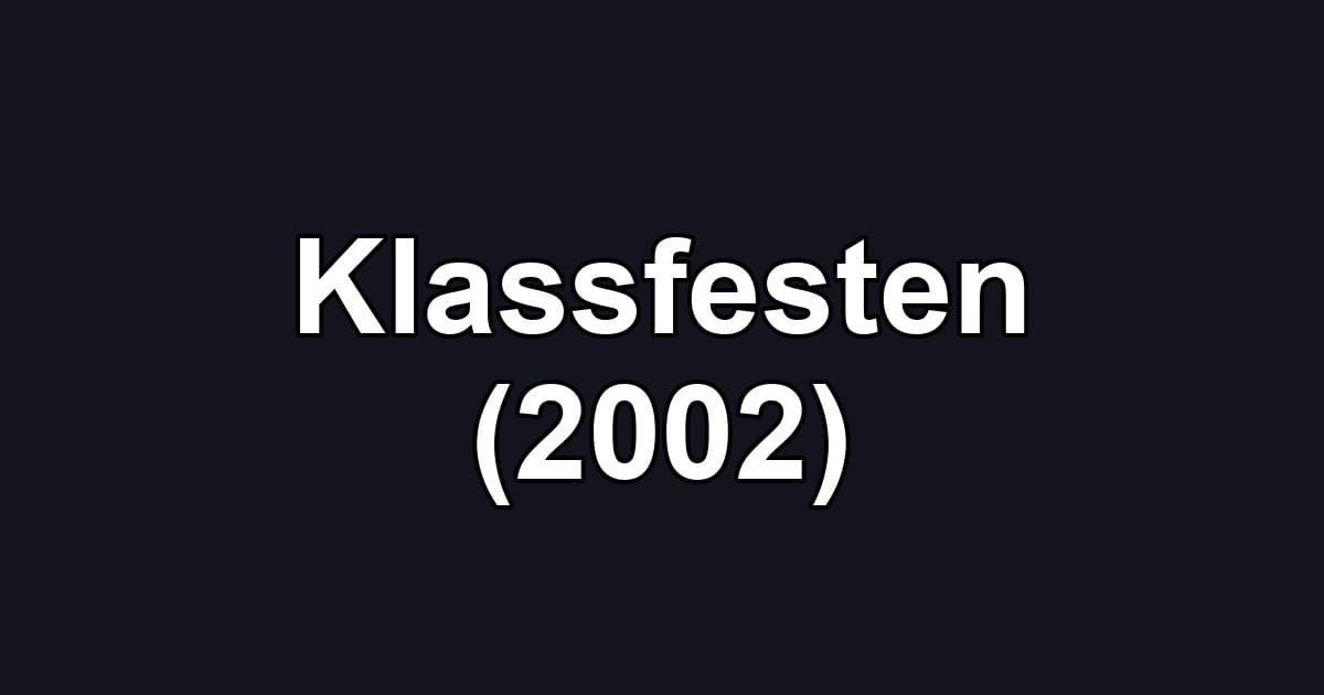 Klassfesten (2002)