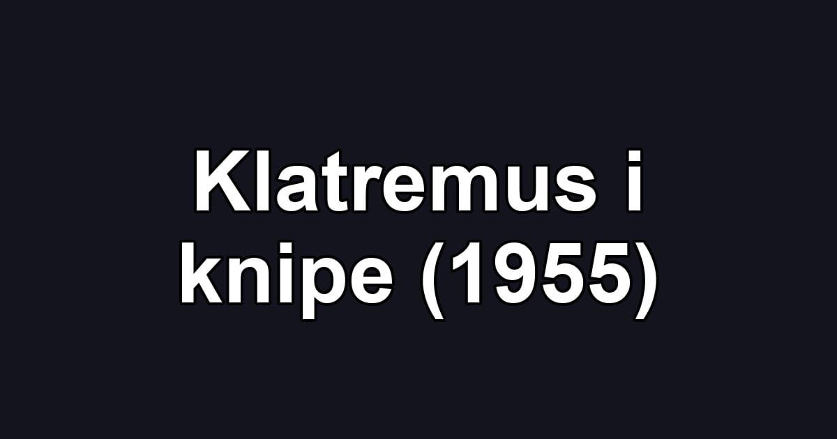 Klatremus i knipe (1955)