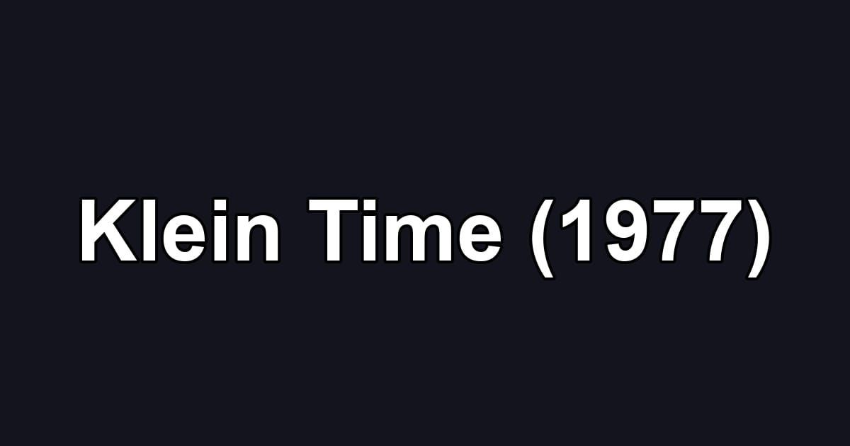 Klein Time (1977)