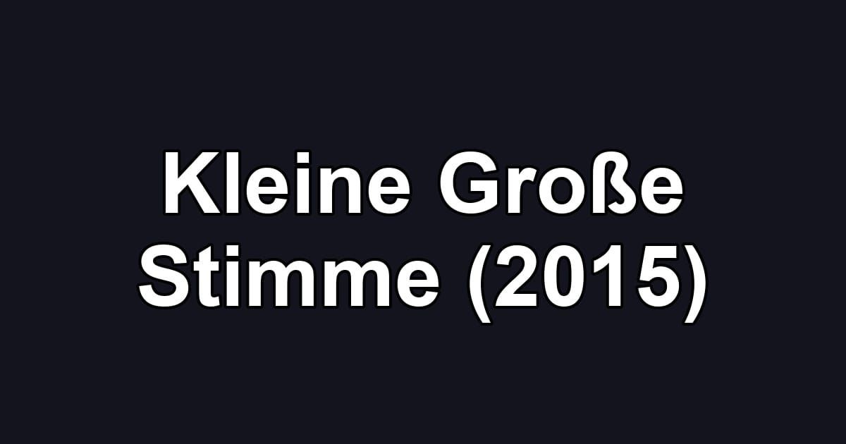 Kleine Große Stimme (2015)