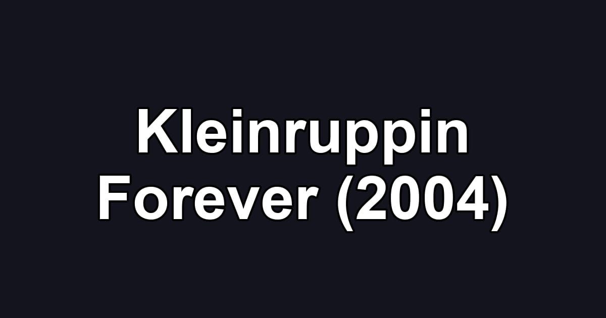 Kleinruppin Forever (2004)