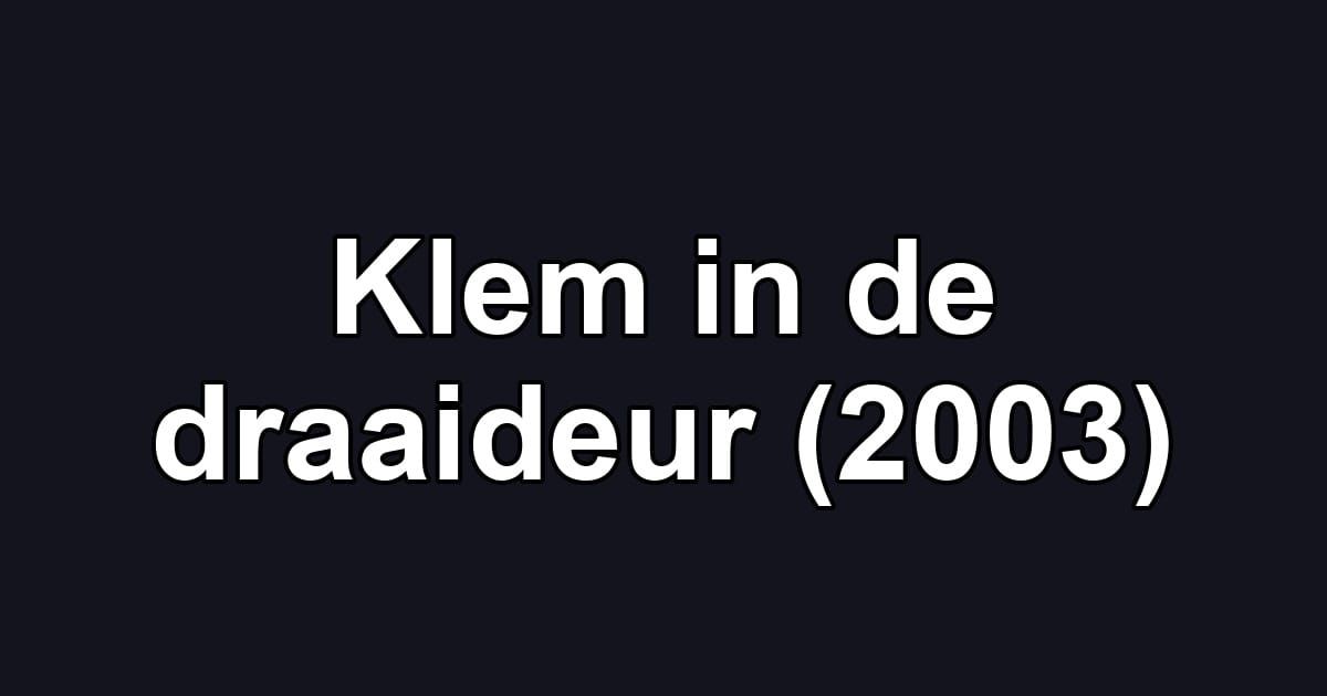 Klem in de draaideur (2003)