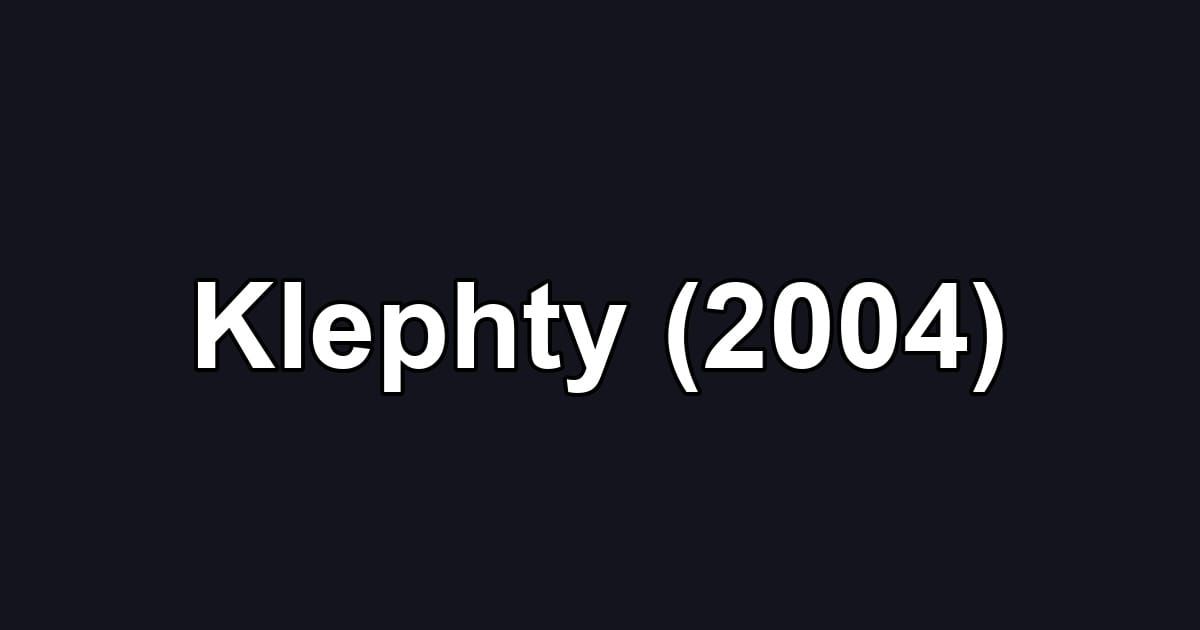 Klephty (2004)