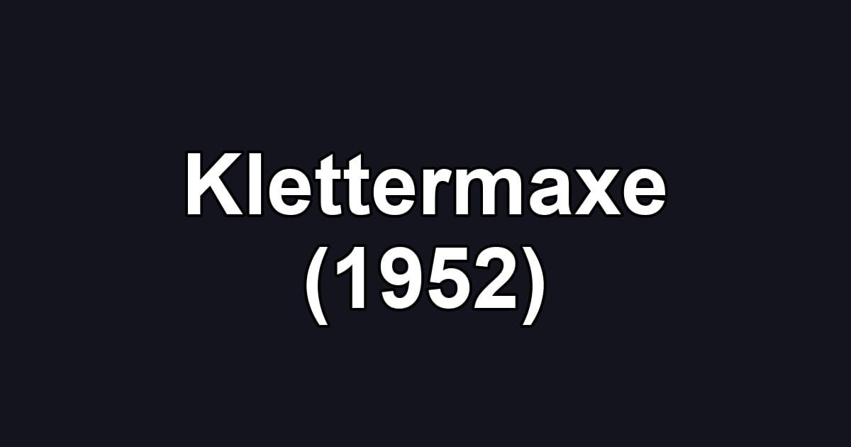 Klettermaxe (1952)