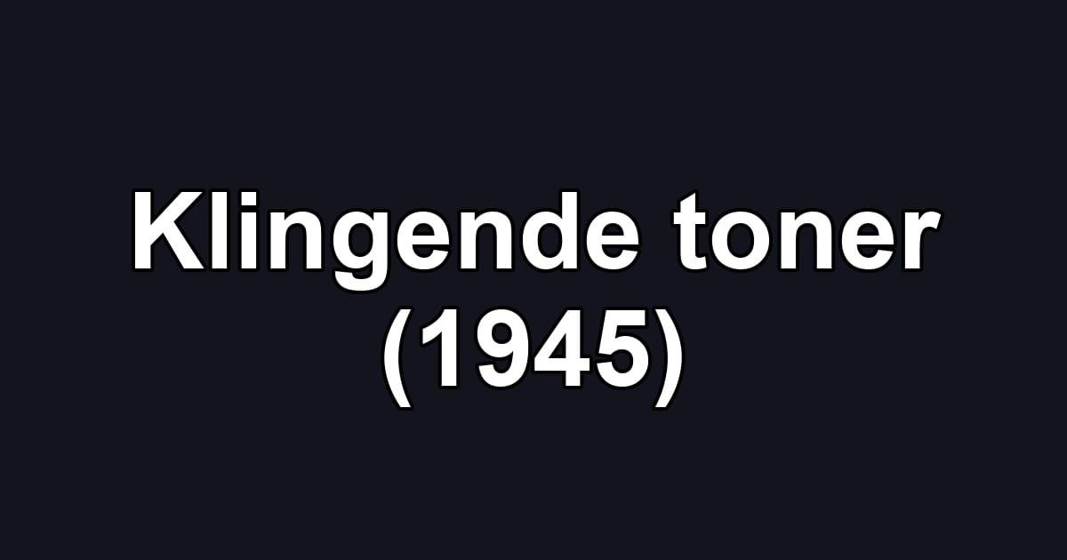 Klingende toner (1945)