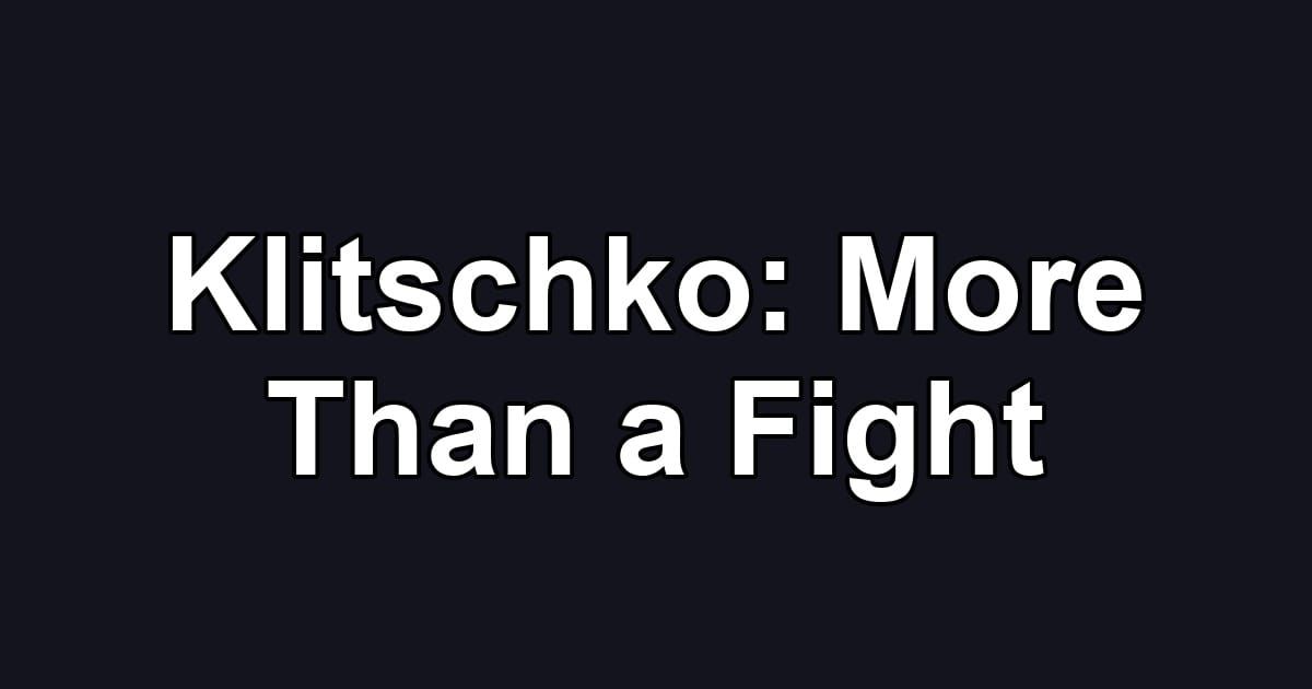 Klitschko: More Than a Fight