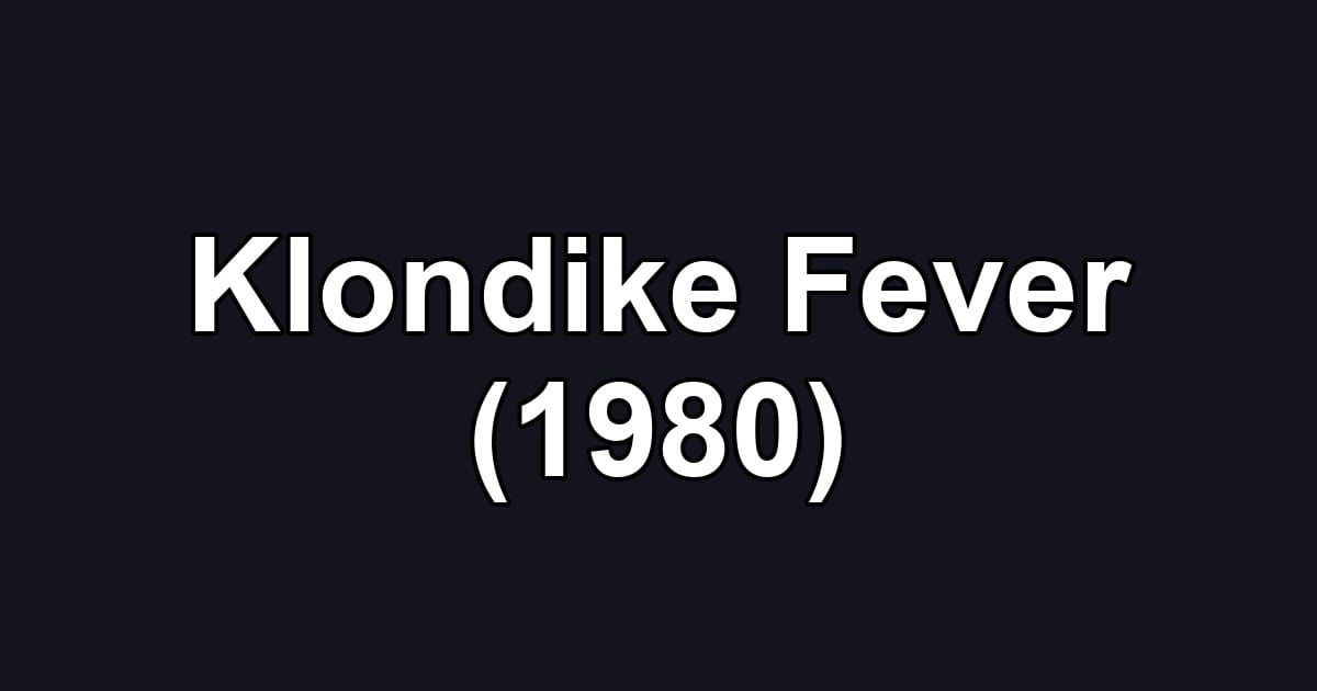 Klondike Fever (1980)