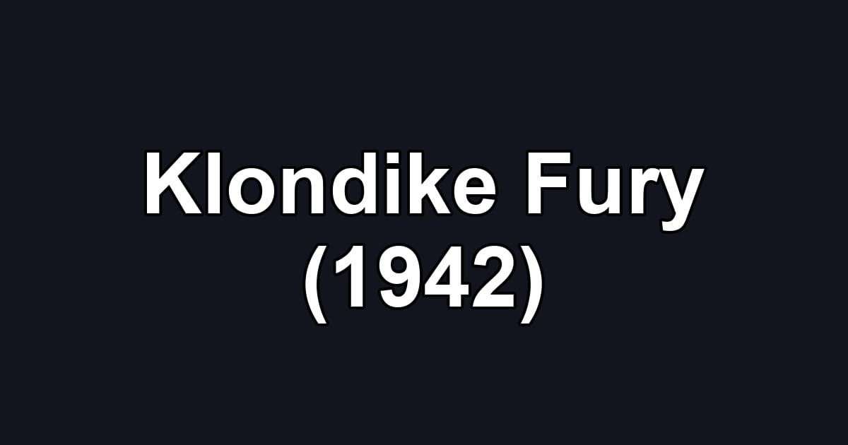 Klondike Fury (1942)