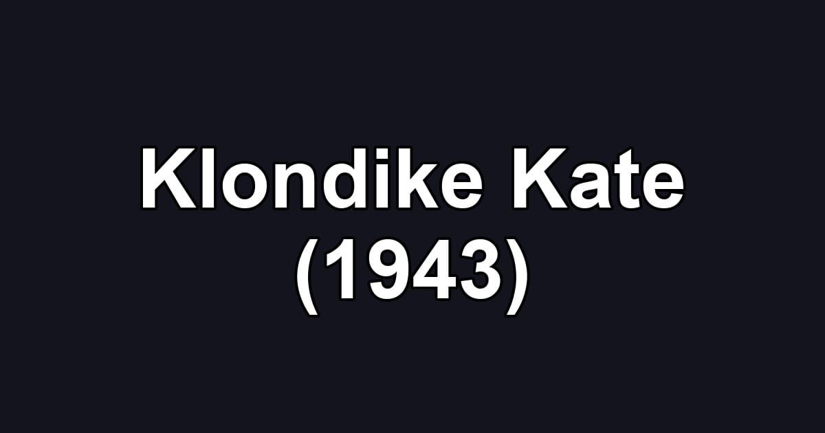 Klondike Kate (1943)