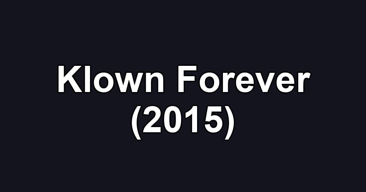 Klown Forever (2015)