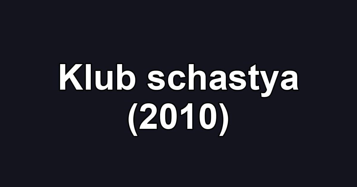 Klub schastya (2010)