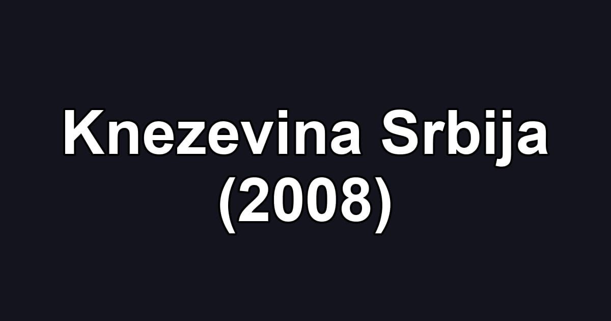 Knezevina Srbija (2008)