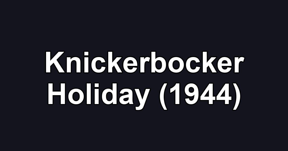 Knickerbocker Holiday (1944)
