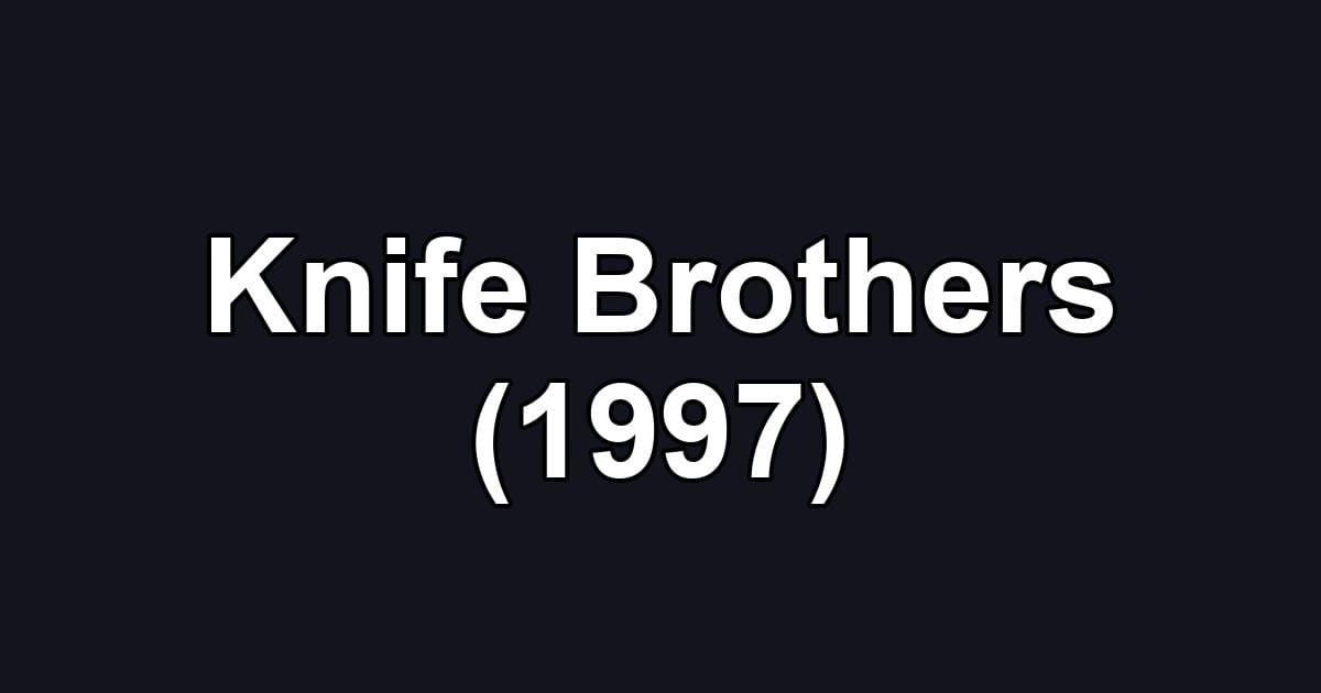 Knife Brothers (1997)