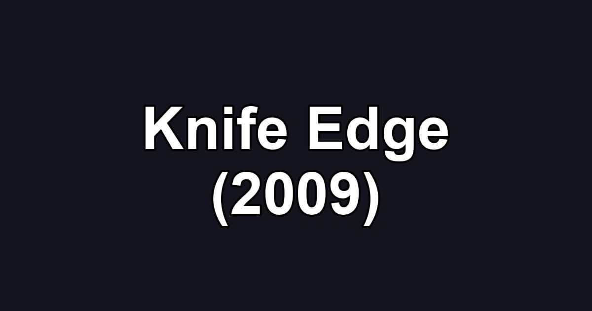 Knife Edge (2009)