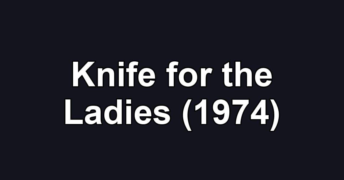 Knife for the Ladies (1974)