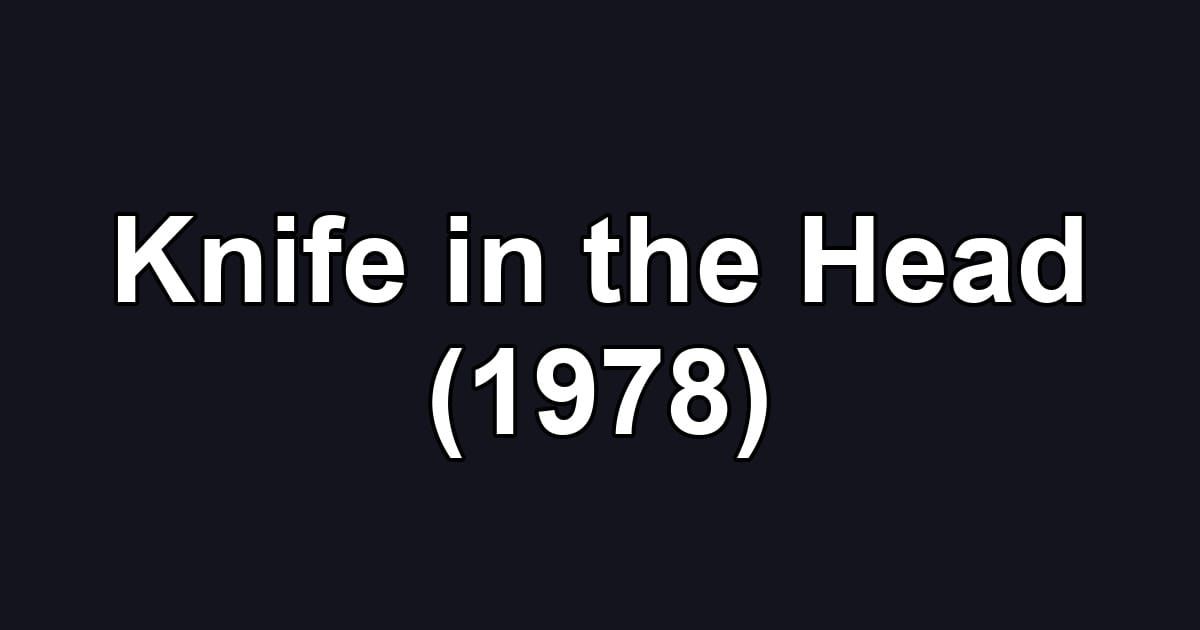 Knife in the Head (1978)