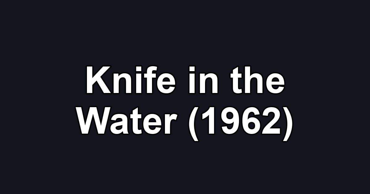 Knife in the Water (1962)