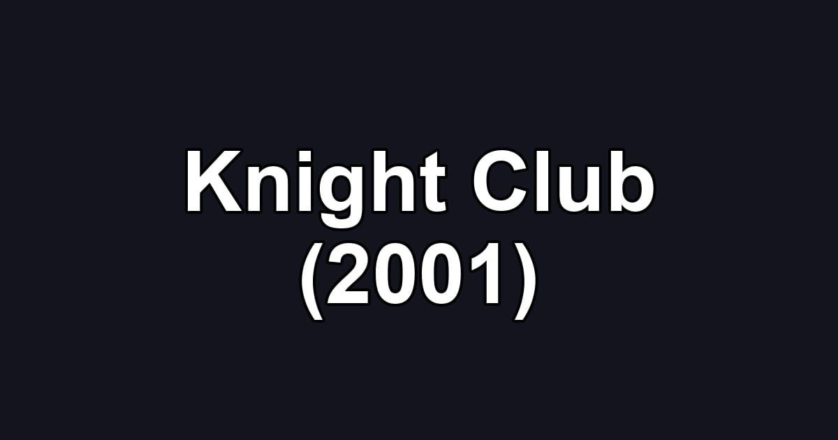 Knight Club (2001)