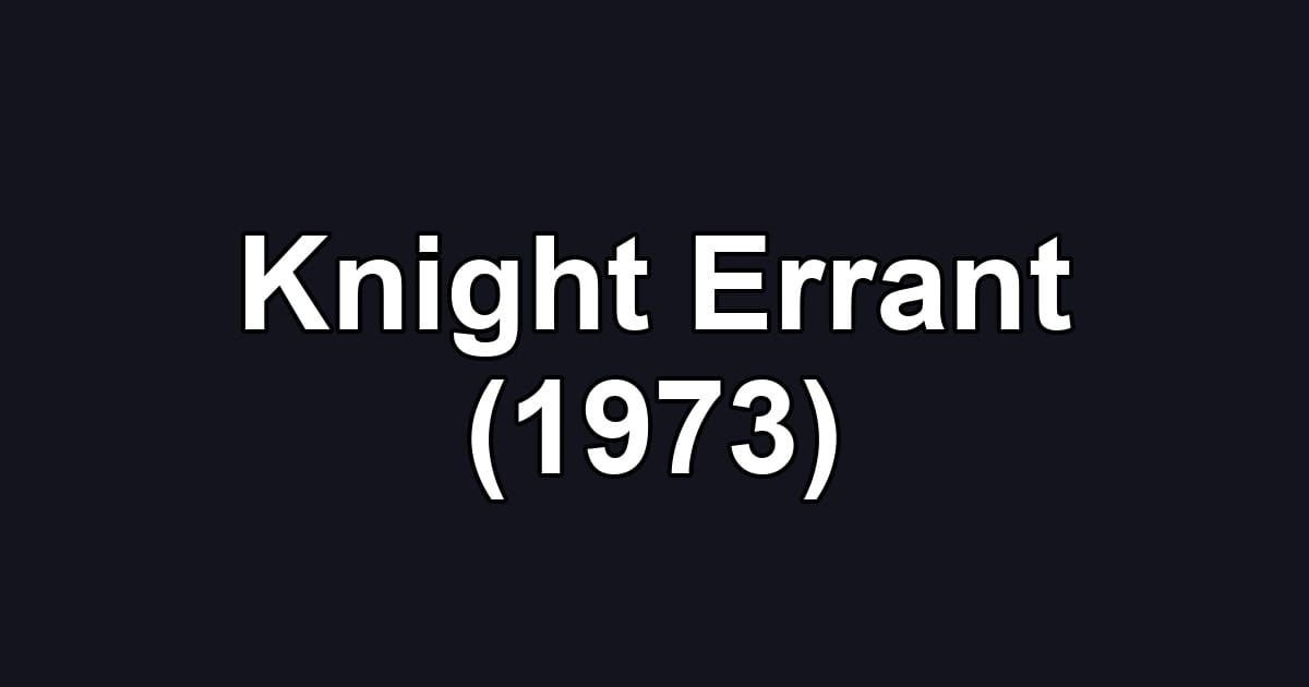 Knight Errant (1973)