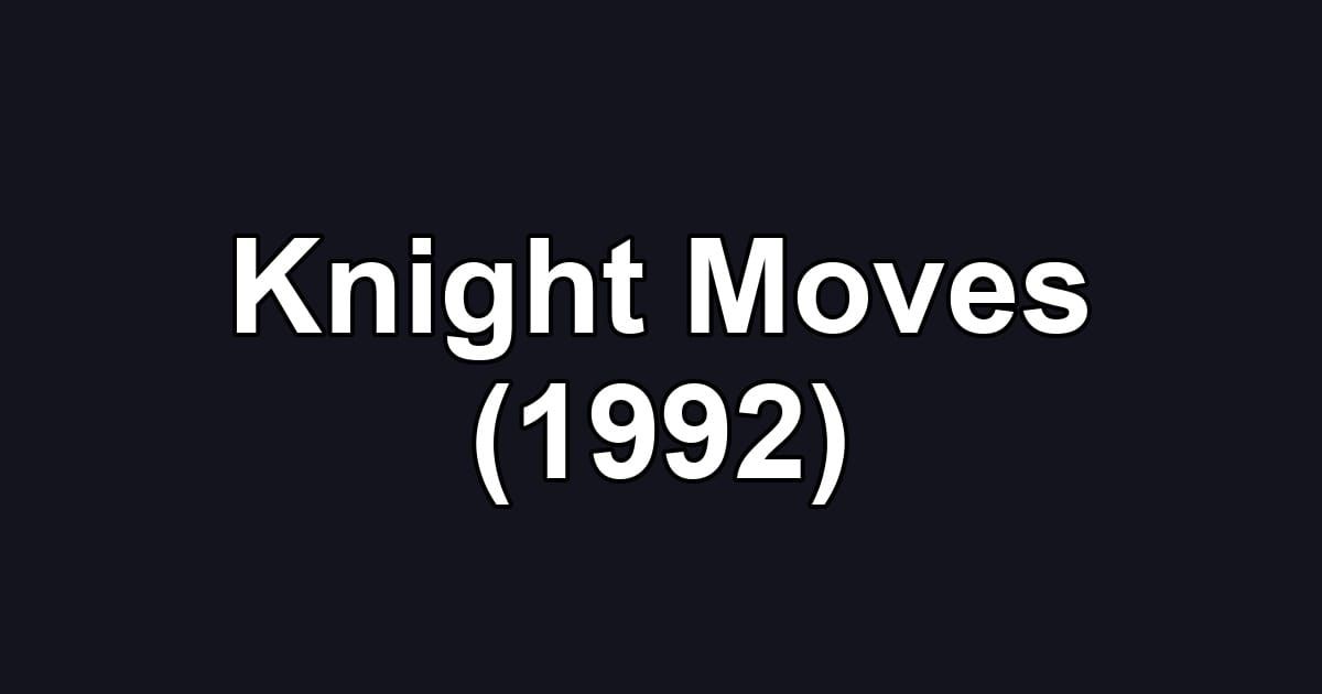 Knight Moves (1992)