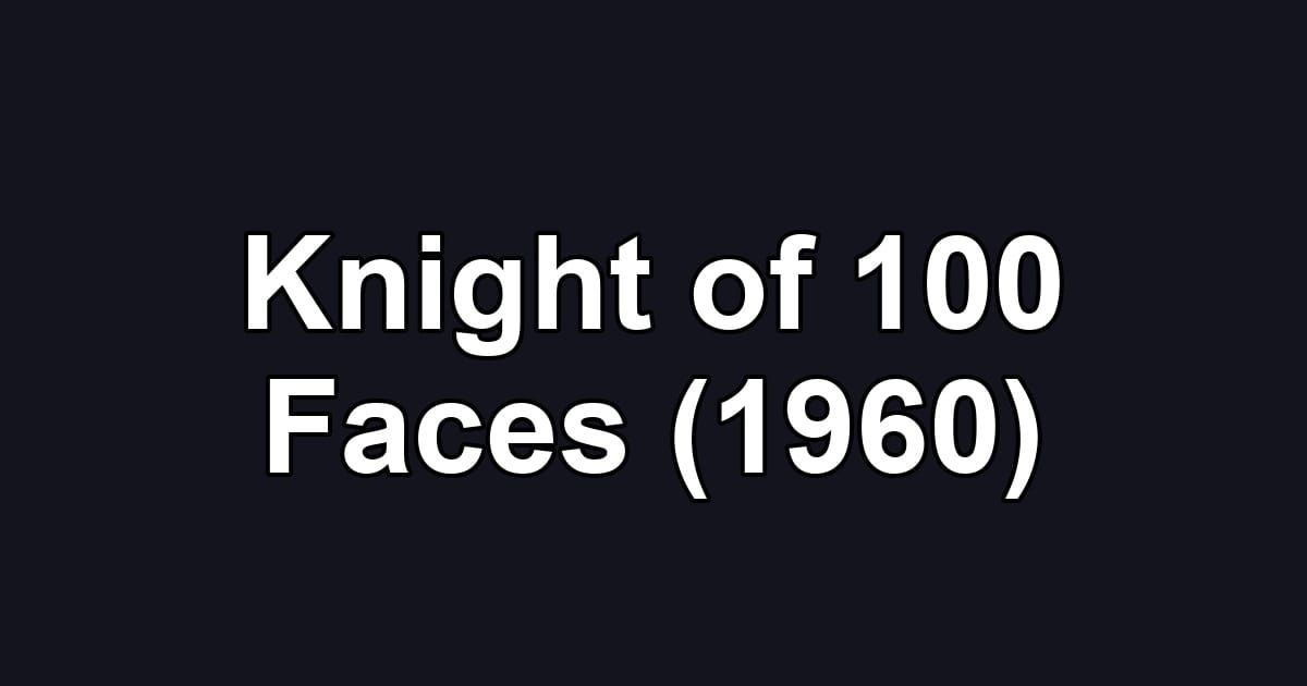 Knight of 100 Faces (1960)