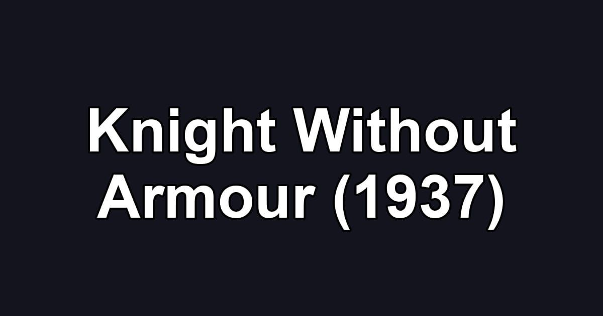 Knight Without Armour (1937)
