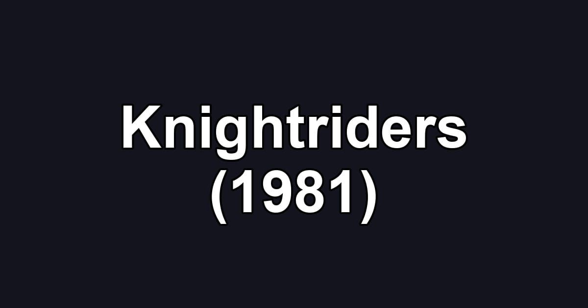 Knightriders (1981)